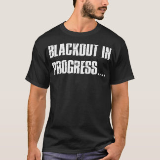 T-shirt Inappropriate Offensive Drinking Drunk Blackout