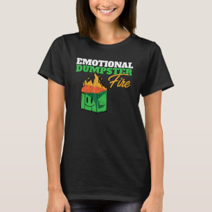 T-shirt Incendie de poubelle émotionnelle Citation brisée