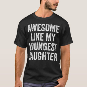 T-shirt Incroyable comme ma plus jeune fille Fête des mère