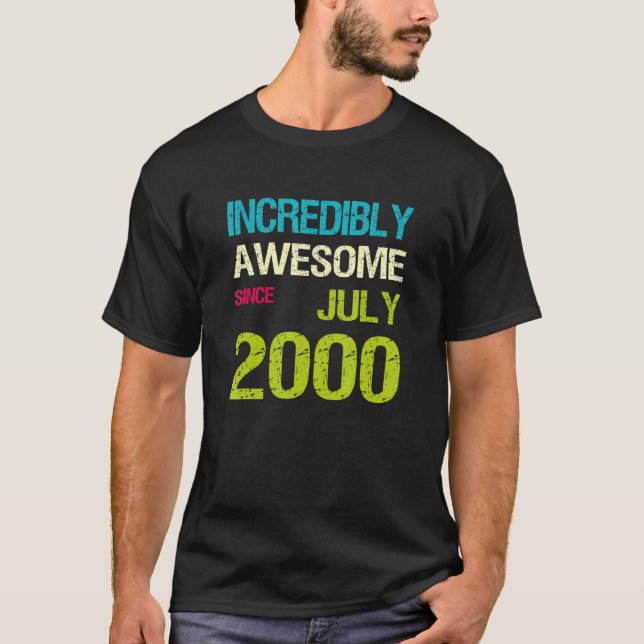 T-shirt Incroyable Depuis Juillet 2000 Anniversaire (Devant)