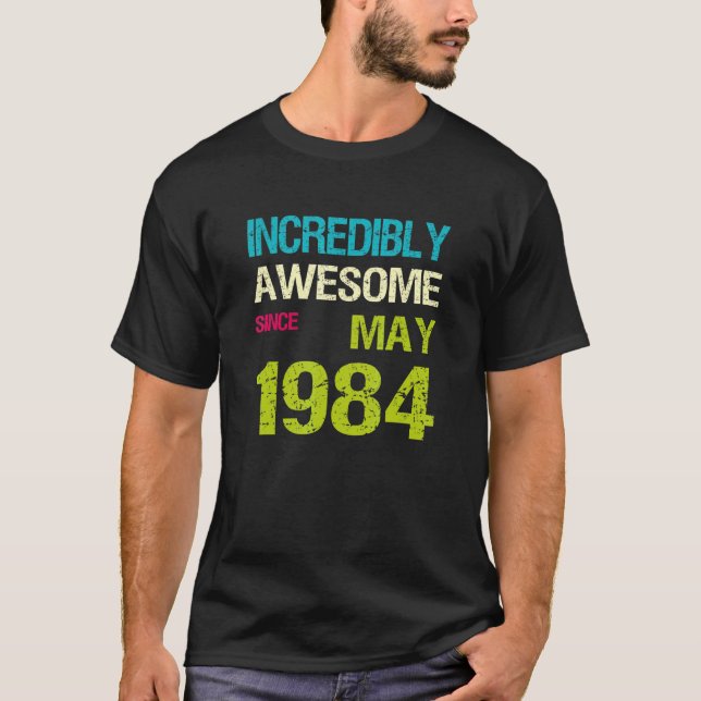 T-shirt Incroyable Depuis Mai 1984 Anniversaire (Devant)