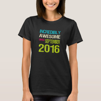 T-shirt Incroyable Depuis Septembre 2016 Anniversaire