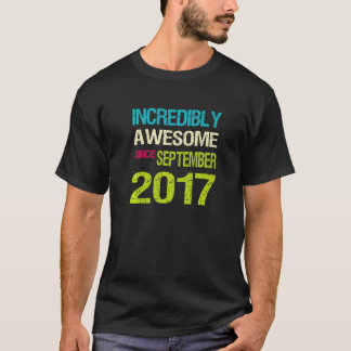 T-shirt Incroyable Depuis Septembre 2017 Anniversaire