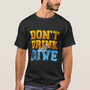 T-shirt Incroyable N'Buvez Pas Et Plongez Plongeur En Scap