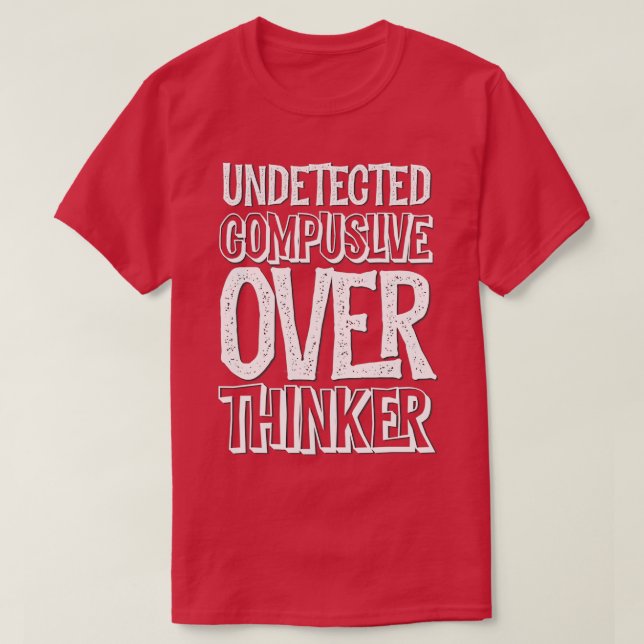 T-shirt Indécelable Compulsif sur Thinker aka TDAH Anxiété (Design devant)