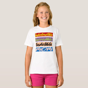 T-shirt Indestructible, Incroyable, Indébile Maman