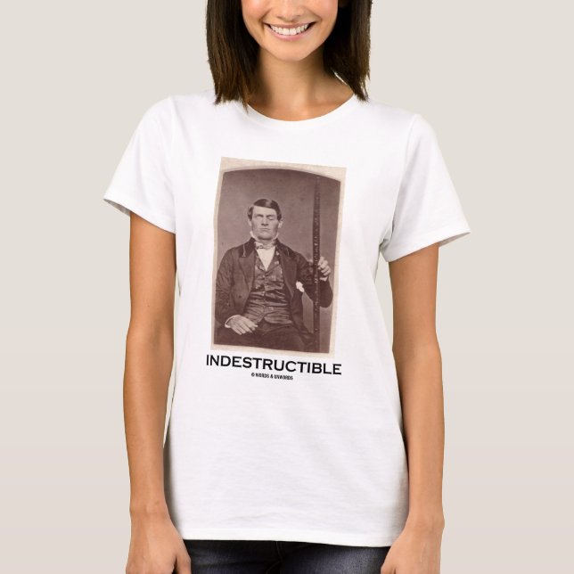T-shirt Indestructible (Phineas Gage) (Devant)