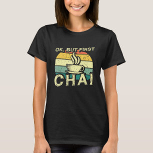 T-shirt Indian Desi Chai Ok Mais First Chai