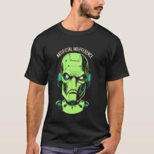 T-shirt Indifférence Artificielle Drôle Machine Robot Inte