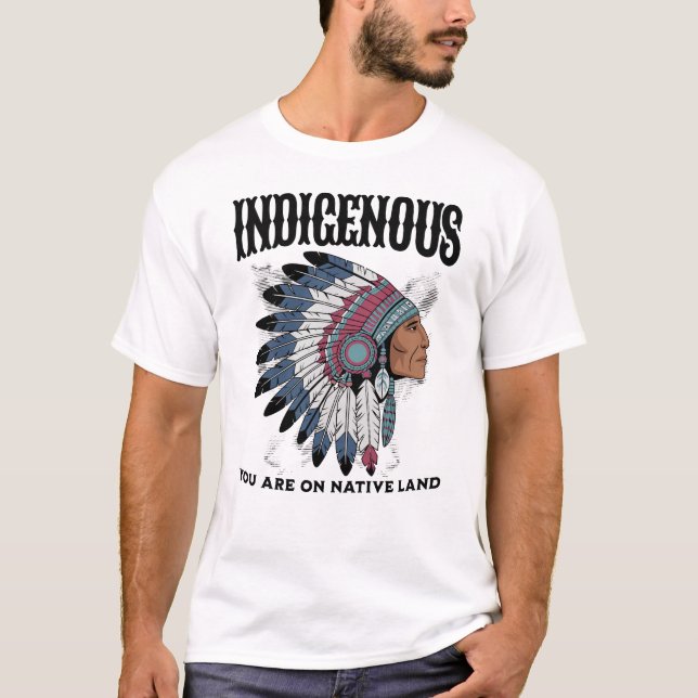 T-shirt Indigène VOUS ÊTES SUR LA TERRE NATALE (Devant)