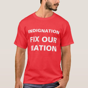 T-SHIRT INDIGNATION FIXE NOTRE NATION