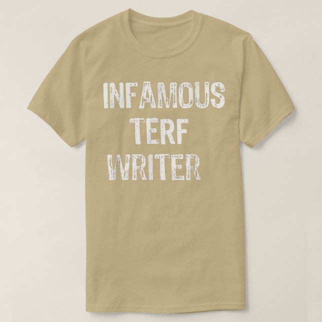 T-shirt Infamous Terf Writer nice  (Design devant)