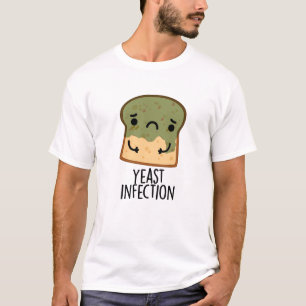 T-shirt Infection par la levure Funny Pain Pun