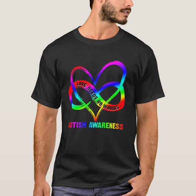 T-shirt Infinity Heart Love Autism Awareness Needs No Word (Devant)