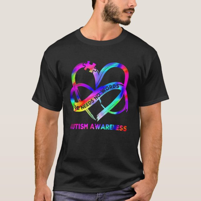 T-shirt Infinity Heart Love Autism Awareness Needs No Word (Devant)