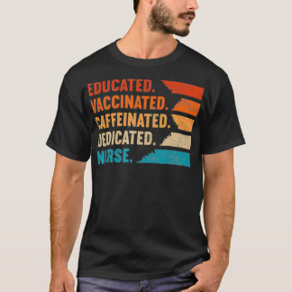T-shirt Infirmière Cadeau Éduqué Vacciné Caffeiné Dédicat