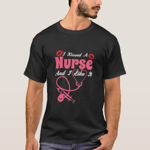 T-shirt Infirmière Cadeau J'ai embrassé une infirmière e