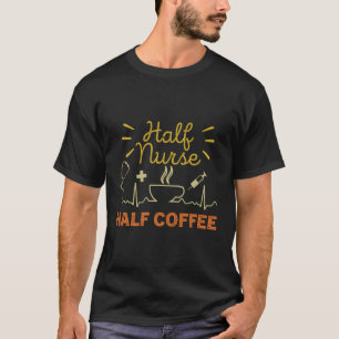 T-shirt Infirmière Couleurs Demi Infirmière Café Infirmièr