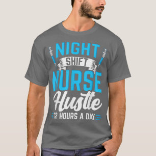 T-shirt Infirmière de quart de nuit 12 heures Infirmière d