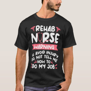 T-shirt Infirmière de réadaptation Avertissement pour évit