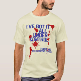T-shirt Infirmière dialyse J'ai tout sous contrôle Drôle