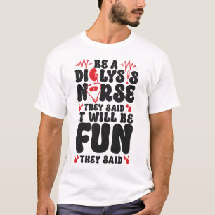 T-shirt Infirmière Dialyse Sois Infirmière Dialyse Ils L'O