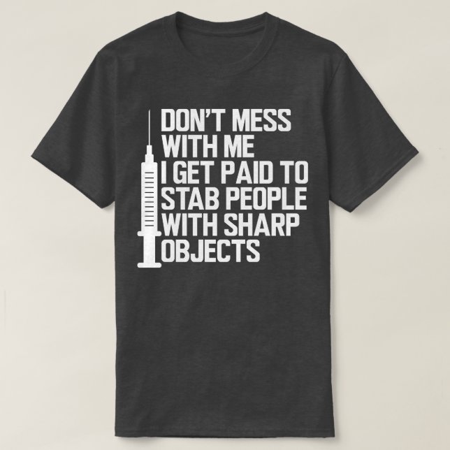 T-shirt Infirmière Dont baise avec moi Je suis payé pour p (Design devant)