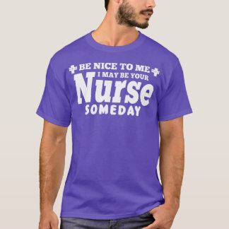 T-shirt Infirmière Drôle Cadeau Sois Gentil Pour Moi Je Pe