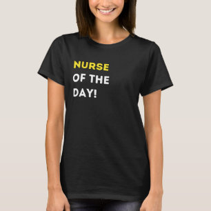 T-shirt Infirmière drôle du jour ! - Cadeaux humoristiques