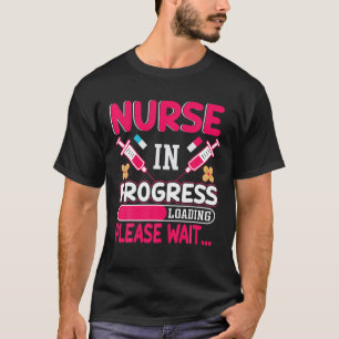 T-shirt Infirmière En Cours Chargement S'Il Vous Plaît Att