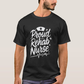 T-shirt Infirmière en réadaptation fière, infirmière en ré