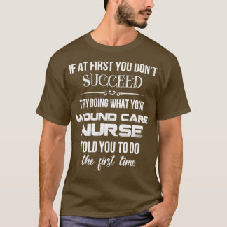 T-shirt Infirmière en soins dentaires Si au début vous ne 