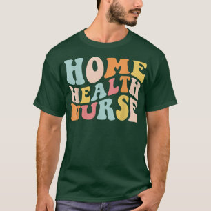 T-shirt Infirmière en soins super à domicile Infirmière en