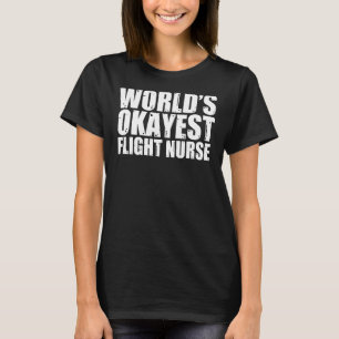 T-shirt Infirmière en vol World's Okayest drôle