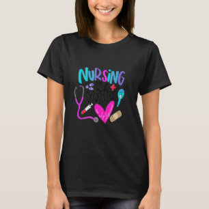 T-shirt Infirmière Est Une Oeuvre De Coeur Drôle Infirmièr