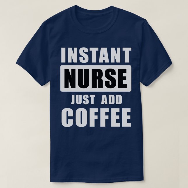 T-shirt Infirmière instantanée juste ajouter du café (Design devant)