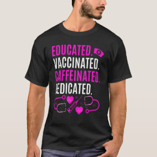 T-shirt Infirmière instruite Vaccinée Caféinée Dédiée
