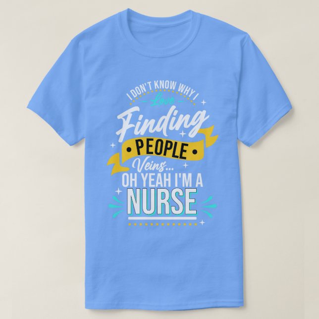 T-shirt Infirmière Je Ne Sais Pas Pourquoi J'Aime Trouver (Design devant)