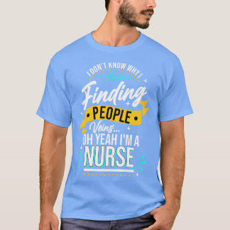 T-shirt Infirmière Je Ne Sais Pas Pourquoi J'Aime Trouver