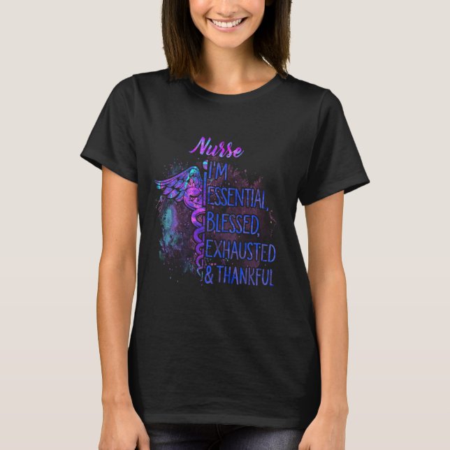 T-shirt Infirmière Je Suis Essentiel Bienheureux Exhausté  (Devant)