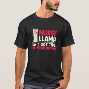 T-shirt Infirmière Llama Ain n'a pas le temps pour ton dra