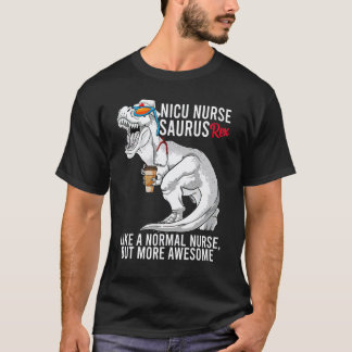 T-shirt Infirmière Nicu Saurus Rex Comme Une Infirmière No