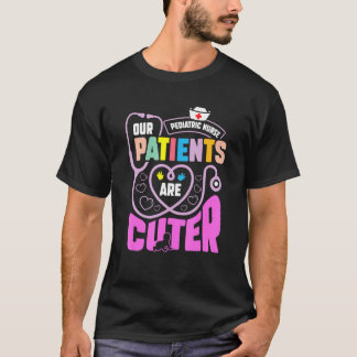 T-shirt Infirmière Pédiatrique Nos Patients Sont Plus Mign