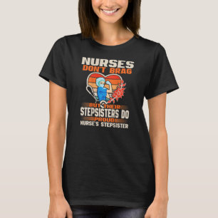 T-shirt Infirmières amusantes ne brag pas fière Infirmi