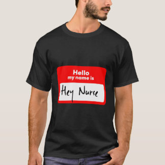 T-shirt Infirmières Bonjour Mon Nom Est Hey Infirmière Fun