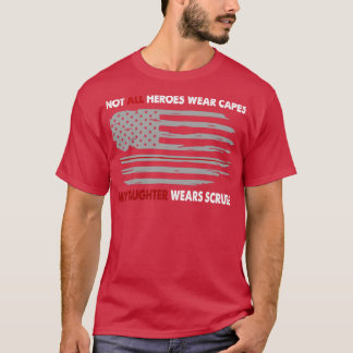 T-shirt Infirmières Tous Les Héros Ne Portent Pas Les Cape