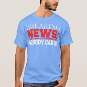 T-shirt information de dernière minute personne ne s'en so