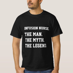 T-shirt Infusion Infirmière L'Homme Le Mythe La Légende