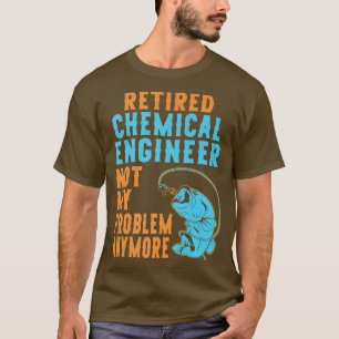 T-shirt Ingénieur chimiste retraité pêcheur retraité