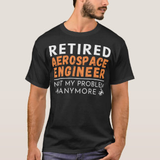 T-shirt Ingénieur en aérospatiale à la retraite Génie aéro
